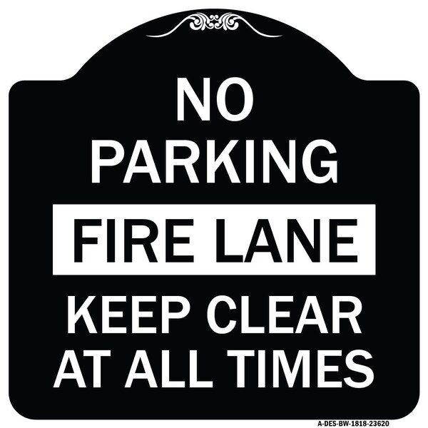 Signmission No Parking Fire Lane Keep Clear All Times Heavy-Gauge Aluminum Sign, 18" x 18", BW-1818-23620 A-DES-BW-1818-23620 - main